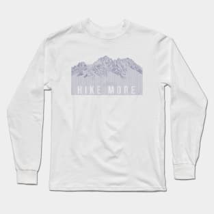 Hike More Mountains Long Sleeve T-Shirt